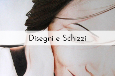 Disegni e Schizzi